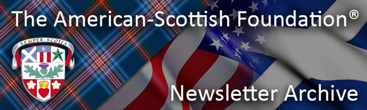 The American Scottish Foundation Printed Newsletter Archive