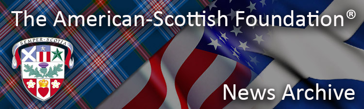 The American Scottish Foundation News Archive