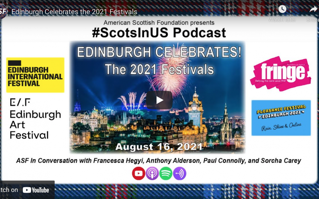 ScotsInUS Podcast: Edinburgh Celebrates the 2021 Festivals