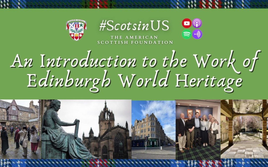 #ScotsinUS – An Introduction to the Work of Edinburgh World Heritage